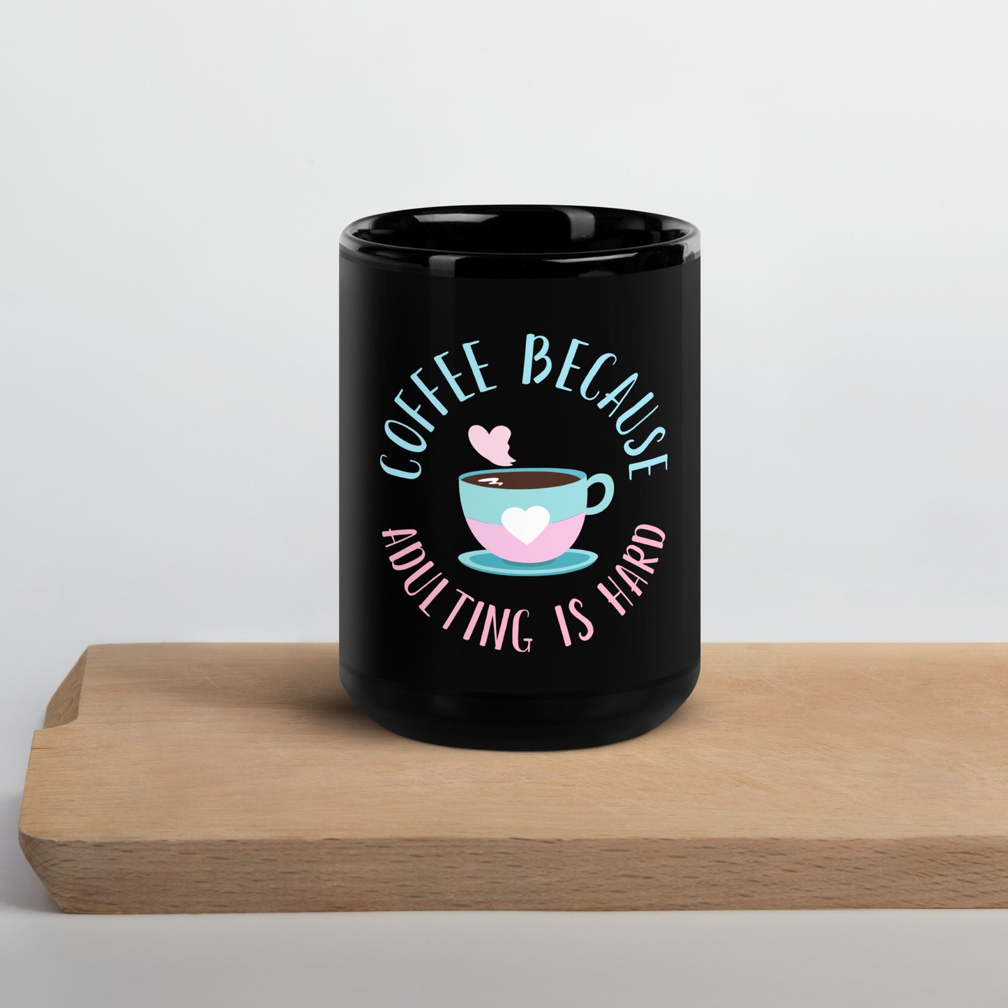 Coffee Because Adulting is Hard