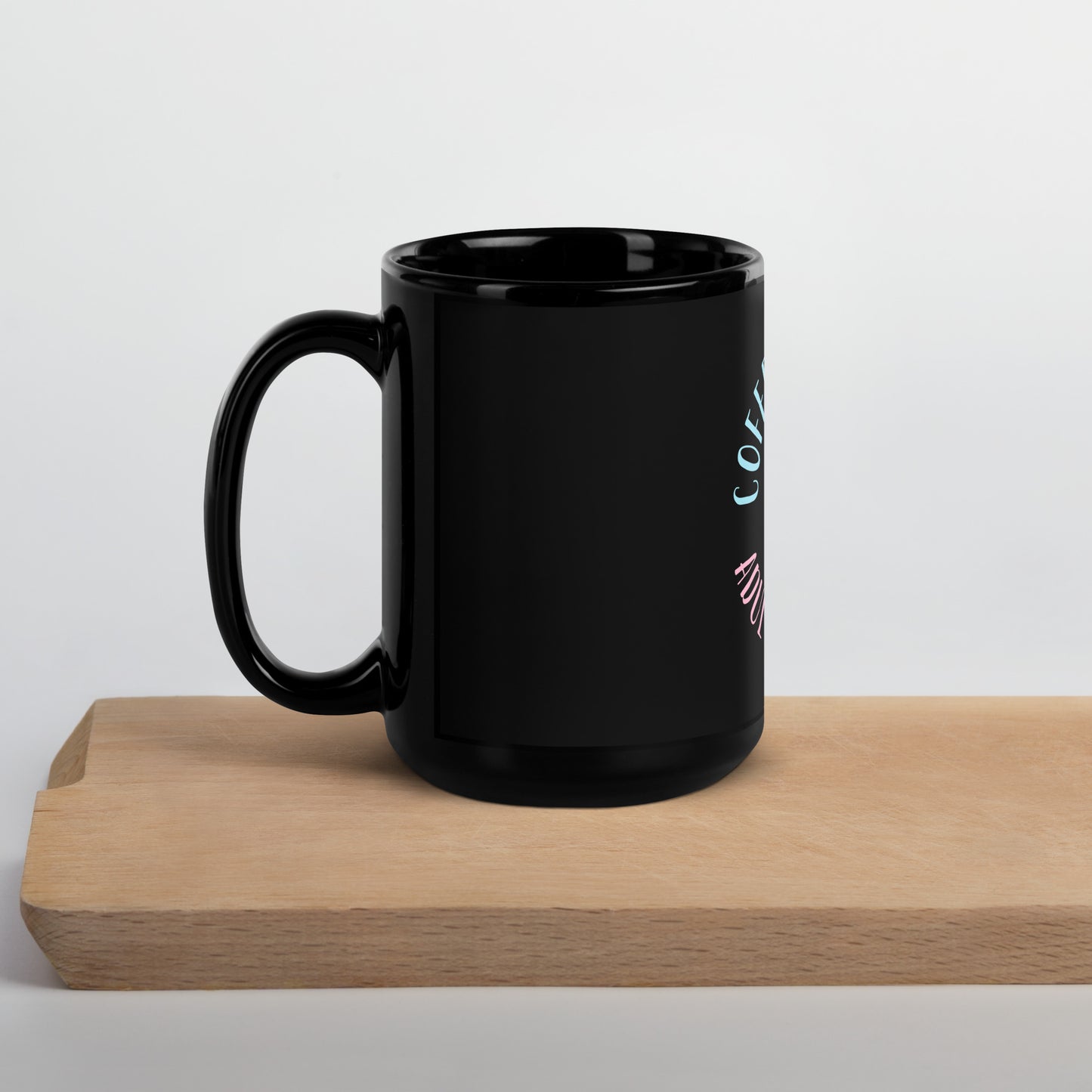 Coffee Because Adulting is Hard